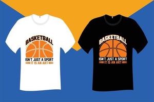 Basketball is not just a sport It is an art T Shirt Design vector