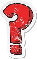 retro distressed sticker of a cartoon question mark symbol vector