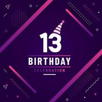 13 years birthday greetings card, 13th birthday celebration background free vector. vector