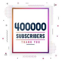 Thank you 400000 subscribers, 400K subscribers celebration modern colorful design. vector