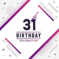 Tarjeta de saludos de cumpleaños de 31 años, vector libre de fondo de celebración de cumpleaños 31.