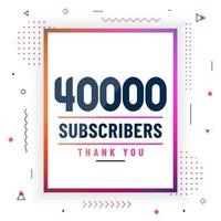 Thank you 40000 subscribers, 40K subscribers celebration modern colorful design. vector