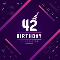 42 years birthday greetings card, 42nd birthday celebration background free vector. vector