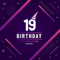 19 years birthday greetings card, 19th birthday celebration background free vector. vector