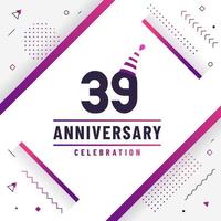 39 years anniversary greetings card, 39 anniversary celebration background free colorful vector. vector