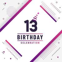 13 years birthday greetings card, 13th birthday celebration background free vector. vector