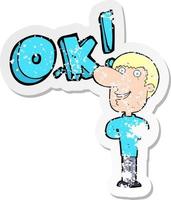 retro distressed sticker of a cartoon man saying OK vector