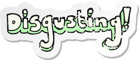 retro distressed sticker of a disgusting cartoon vector