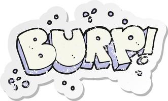 retro distressed sticker of a cartoon burp text vector