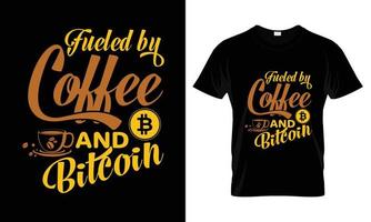 alimentado por café y diseño de camiseta de tipografía de letras bitcoin vector