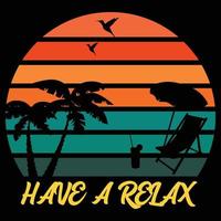 Have a relax summer stylish t shirt and apparel trendy design vector