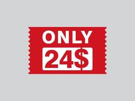 24 Dollar Only Coupon sign or Label or discount voucher Money Saving label, with coupon vector illustration summer offer ends weekend holiday