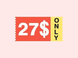 27 Dollar Only Coupon sign or Label or discount voucher Money Saving label, with coupon vector illustration summer offer ends weekend holiday