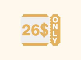 26 Dollar Only Coupon sign or Label or discount voucher Money Saving label, with coupon vector illustration summer offer ends weekend holiday