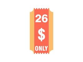 26 Dollar Only Coupon sign or Label or discount voucher Money Saving label, with coupon vector illustration summer offer ends weekend holiday