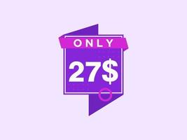 27 Dollar Only Coupon sign or Label or discount voucher Money Saving label, with coupon vector illustration summer offer ends weekend holiday