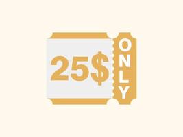 25 Dollar Only Coupon sign or Label or discount voucher Money Saving label, with coupon vector illustration summer offer ends weekend holiday