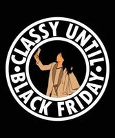 Classy Until Black Friday Vector T-Shirt Design Template