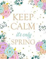 keep calm it's only spring card design vector