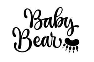 Baby bear lettering inscription with bear footprint decoration. vector