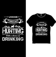 weekend forecast, Hunting with a chance of drinking t shirt design concept vector