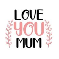 love you mum vector