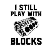 I still play with blocks vector