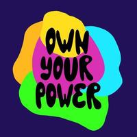 Own your power lettering. Motivation phrase. vector
