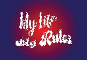 My Life My Rules t shirt , sticker and logo design template vector