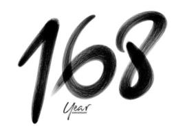Plantilla de vector de celebración de aniversario de 168 años, diseño de logotipo de 168 números, 168 cumpleaños, números de letras negras dibujo de pincel boceto dibujado a mano, ilustración de vector de diseño de logotipo de número