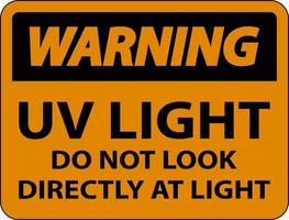 UV Light Do Not Look Directly At Light Sign On White Background vector