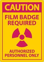 Caution Film Badge Required Authorized Only Sign on white background vector