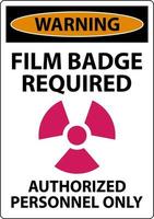 Warning Film Badge Required Authorized Only Sign on white background vector
