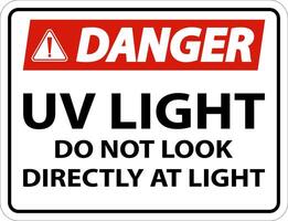 UV Light Do Not Look Directly At Light Sign On White Background vector