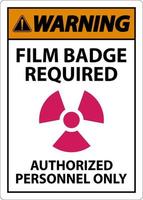 Warning Film Badge Required Authorized Only Sign on white background vector