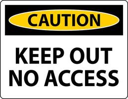 Caution Keep Out No Access Sign On White Background vector