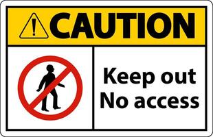 Caution Keep Out No Access Sign On White Background vector