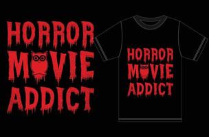 Horror movie Addict. Halloween T Shirt. Funny Halloween Party T-Shirt vector