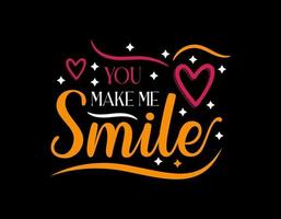 You make me smile inspirational typography text design concept . vector