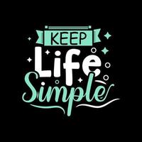 Keep life simple motivational concept design use all purpose. vector