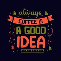 Coffee inspiration quote t shirt design. Coffee creative motivation quote. vector