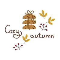 Cozy autumn postcard with a stack of fresh cookies with chocolate tied with string, an inscription, berries and leaves. Vector illustration for warm falling, decoration, design or printing on clothes.