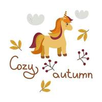 Cozy autumn postcard with a unicorn and clouds, in yellow-orange tones, with an inscription, berries and leaves. Vector illustration for warm fall, decoration, design or printing on clothes.