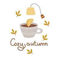 Cozy autumn postcard with a cup of tea with lemon and a bag. Vector illustration with leaves for warm falling, decoration, design or printing on clothes.