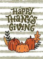 Happy Thanksgivivng hand lettering quote decorated with pumpkins and leaves on striped background. Good for prints, greeting cards, posters, invitations, signs, sale banners, templates, etc. EPS 10