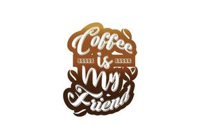 Coffee is my friend t shirt and sticker design template vector