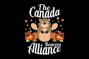 The canada beavers alliance, thanksgiving day t shirt design vector