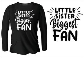 little sister biggest fan typography t-shirt design with vector