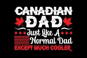 papá canadiense como un papá normal, excepto mucho más genial, diseño de camiseta del día de acción de gracias vector