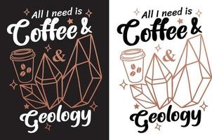 All you need is coffee and Geology. Coffee and crystal surrounded by stars. Vector illustration